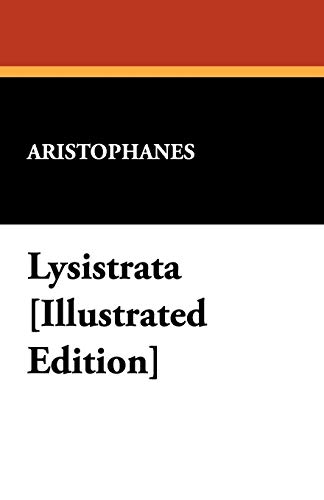 Lysistrata [Illustrated Edition] (9781434463036) by Aristophanes