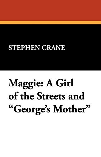 Beispielbild fr Maggie : A Girl of the Streets and George's Mother zum Verkauf von Better World Books