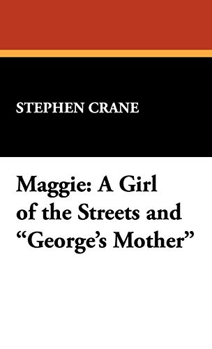 9781434463241: Maggie: A Girl of the Streets and George's Mother