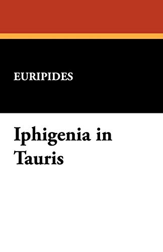 Beispielbild fr Iphigenia in Tauris zum Verkauf von Books From California