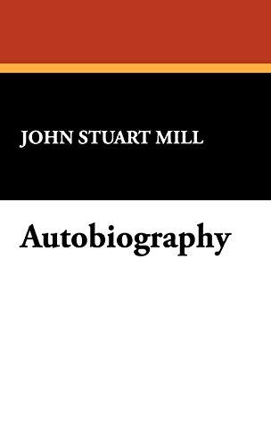 Autobiography - Mill, John Stuart