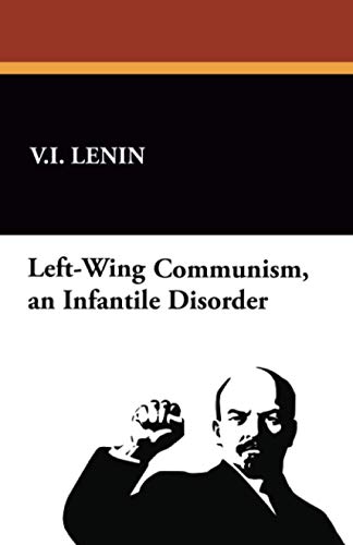 Stock image for Left-wing Communism, an Infantile Disorder for sale by Revaluation Books