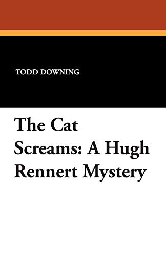 Stock image for The Cat Screams: A Hugh Rennert Mystery for sale by ThriftBooks-Dallas