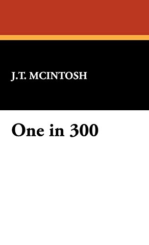 One in 300 (9781434464781) by Mcintosh, J. T.