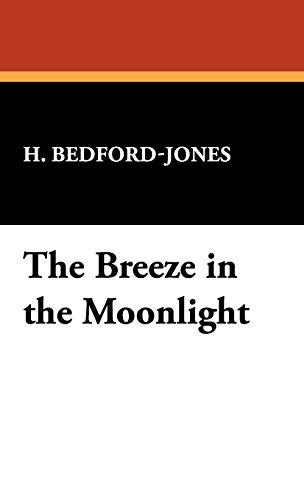 The Breeze in the Moonlight (9781434465511) by Bedford-Jones, H.