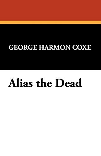 Alias the Dead (9781434467041) by Coxe, George Harmon