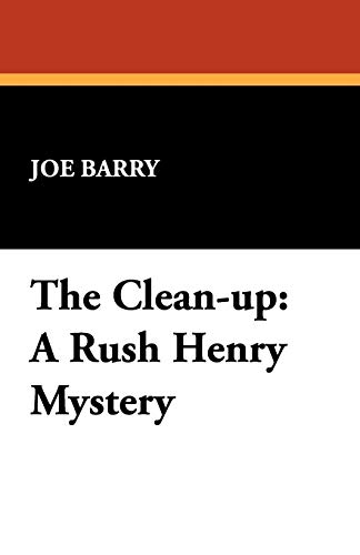 The Clean-up: A Rush Henry Mystery (9781434467447) by Barry, Joe