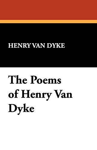 9781434467669: The Poems of Henry Van Dyke