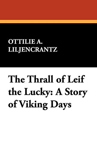 Stock image for The Thrall of Leif the Lucky A Story of Viking Days for sale by PBShop.store US