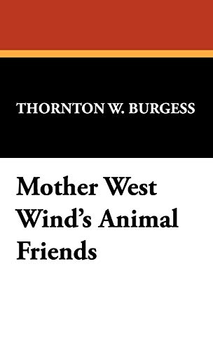 Mother West Wind's Animal Friends (9781434469984) by Burgess, Thornton W.