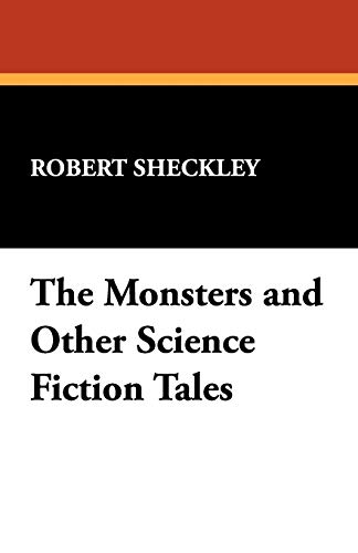 The Monsters and Other Science Fiction Tales (9781434470058) by Sheckley, Robert