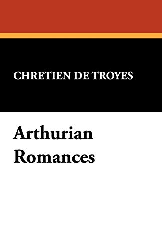 9781434470591: Arthurian Romances