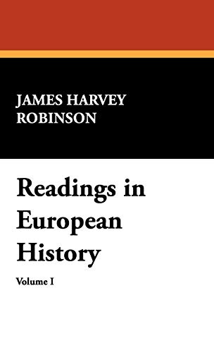 Readings in European History: From the Breaking Up of the Roman Empire to the Protestant Revolt (9781434470843) by Robinson, James Harvey
