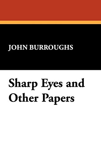 Sharp Eyes and Other Papers (9781434471482) by Burroughs, John