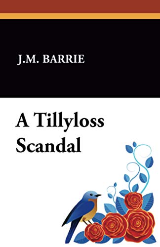 A Tillyloss Scancal (9781434471604) by Barrie, J.M.