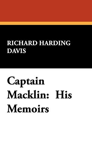 Captain Macklin His Memoirs (9781434472144) by Davis, Richard Harding