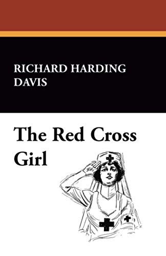 The Red Cross Girl (9781434472212) by Davis, Richard Harding