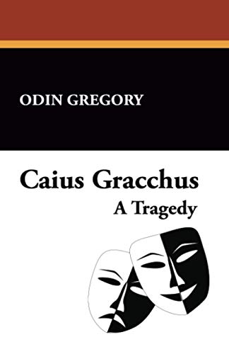 Stock image for Caius Gracchus: A Tragedy for sale by Revaluation Books