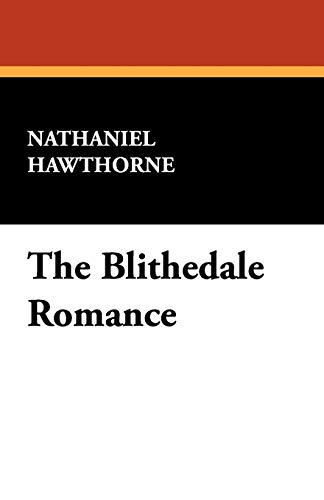 The Blithedale Romance (9781434472571) by Hawthorne, Nathaniel