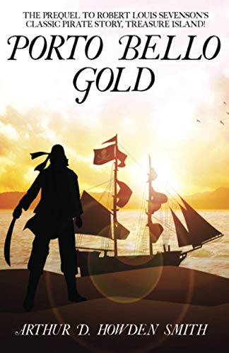 9781434472632: Porto Bello Gold: The Prequel to Robert Louis Sevenson's Classic Pirate Story, Treasure Island!