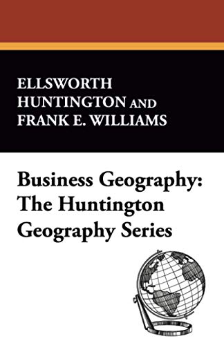 Business Geography (9781434473318) by Williams, Frank E.; Huntington, Ellsworth