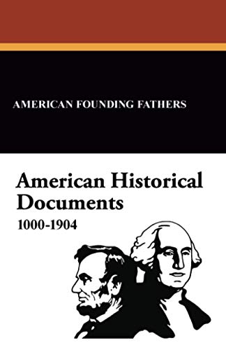 American Historical Documents 1000-1904 (9781434473431) by American Founding Fathers