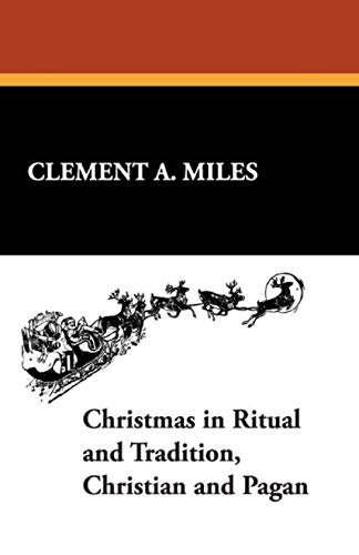 Stock image for Christmas in Ritual and Tradition, Christian and Pagan for sale by Revaluation Books