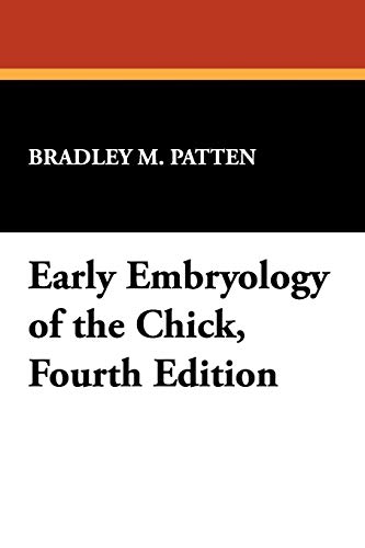 9781434473844: Early Embryology of the Chick: Fourth Edition