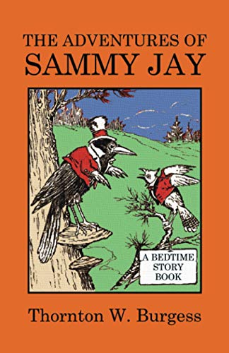 The Adventures of Sammy Jay (9781434474414) by Burgess, Thornton W.