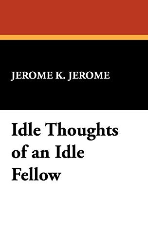 Beispielbild fr Idle Thoughts of an Idle Fellow zum Verkauf von Bahamut Media