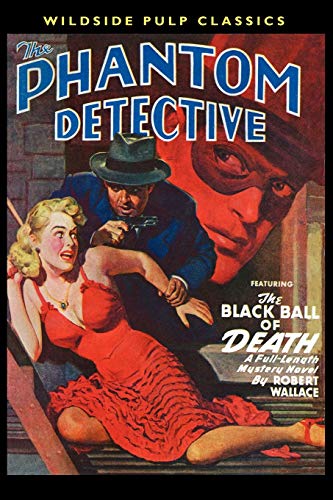 The Phantom Detective: The Black Ball of Death (9781434475770) by Wallace, Robert