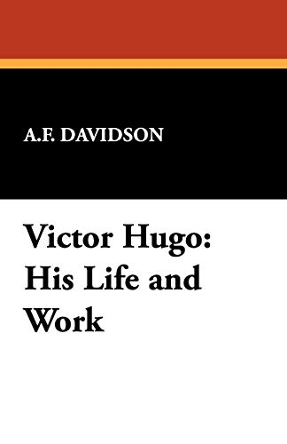 Stock image for Victor Hugo His Life and Work for sale by MusicMagpie