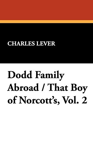 Dodd Family Abroad / That Boy of Norcott's (9781434476654) by Lever, Charles