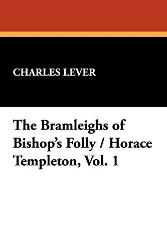 The Bramleighs of Bishop's Folly / Horace Templeton (9781434476784) by Lever, Charles