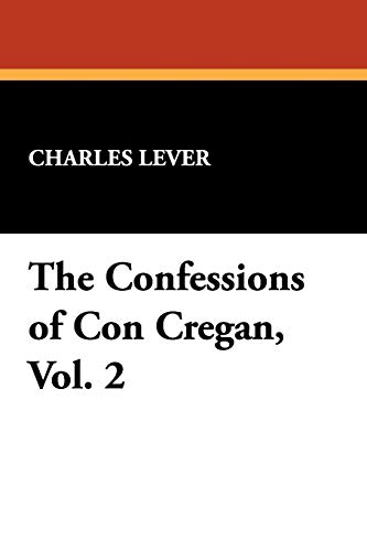 The Confessions of Con Cregan (9781434476845) by Lever, Charles