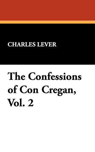The Confessions of Con Cregan (9781434476852) by Lever, Charles