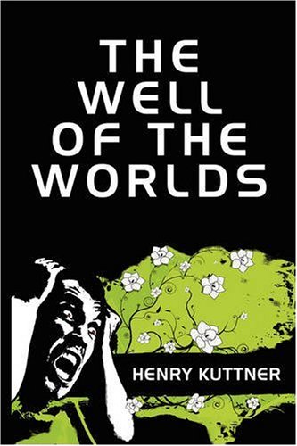 The Well of the Worlds (9781434477637) by Kuttner, Henry