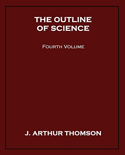 The Outline of Science (9781434478191) by Thomson, J. Arthur