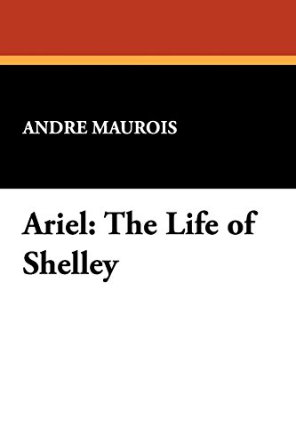 Ariel: The Life of Shelley (9781434478511) by AndrÃ© Maurois