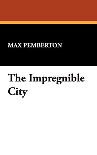 The Impregnible City (9781434482457) by Pemberton, Max