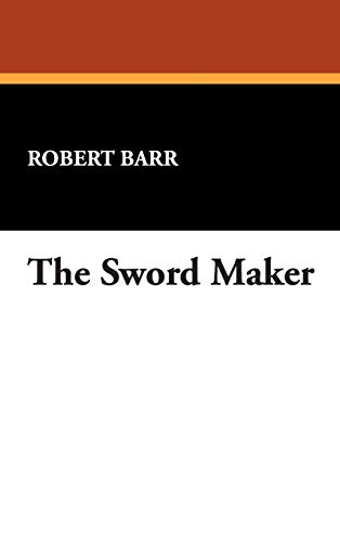 The Sword Maker (9781434482518) by Barr, Robert