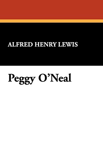 Peggy O'neal (9781434482686) by Lewis, Alfred Henry