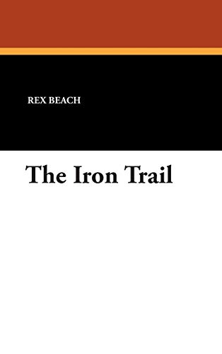 The Iron Trail (9781434482853) by Beach, Rex