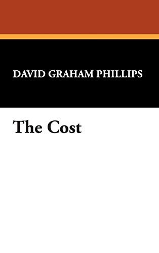 The Cost (9781434483096) by Phillips, David Graham