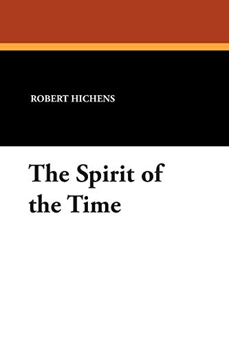 The Spirit of the Time (9781434483140) by Hichens, Robert
