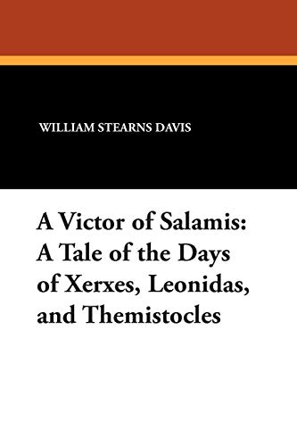 A Victor of Salamis: A Tale of the Days of Xerxes, Leonidas, and Themistocles - William Stearns Davis