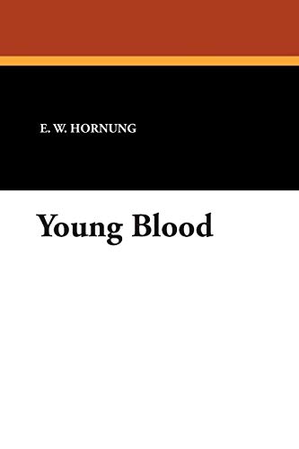 Young Blood (9781434483447) by Hornung, E. W.