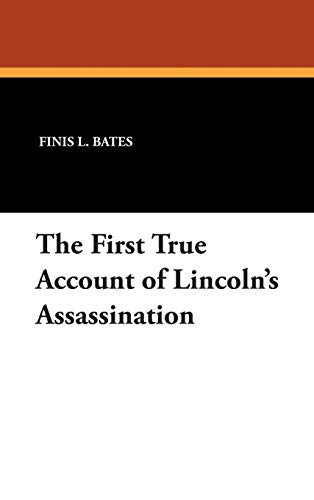 Stock image for The First True Account of Lincoln's Assassination for sale by PBShop.store US