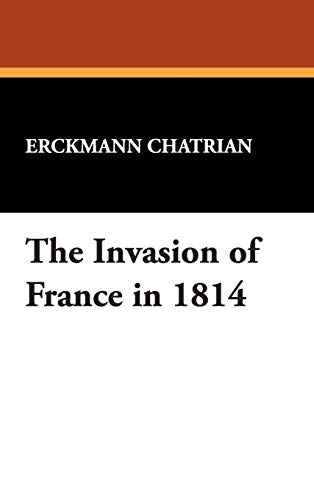 The Invasion of France in 1814 - Erckmann Chatrian