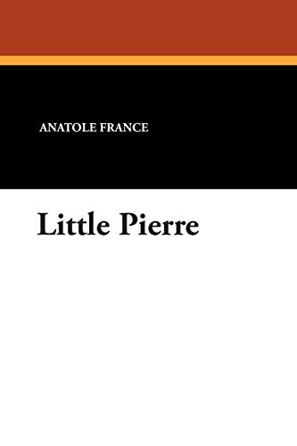 Little Pierre (9781434485083) by France, Anatole